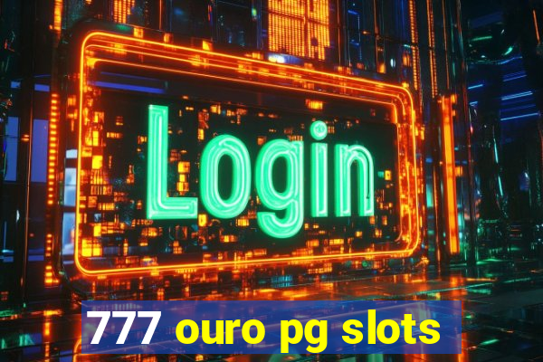 777 ouro pg slots